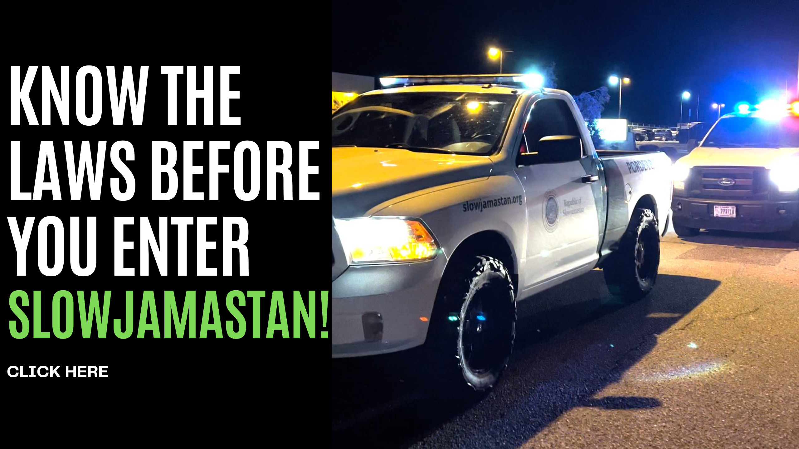 Know the Laws Before You Enter Slowjamastan!